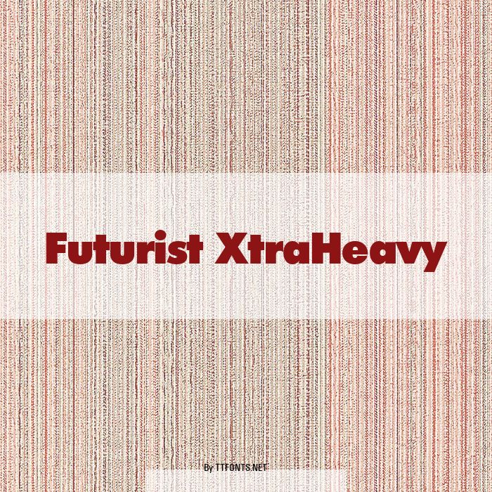 Futurist XtraHeavy example